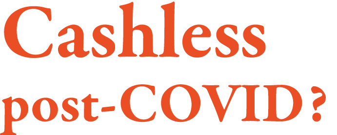 Cashless post-COVID 