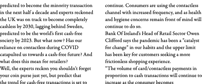predicted to become the minority transaction in the next half a decade and experts reckoned the UK was on track to be   