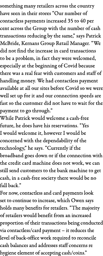 something many retailers across the country have seen in their stores  Our number of contactless payments increased 3   