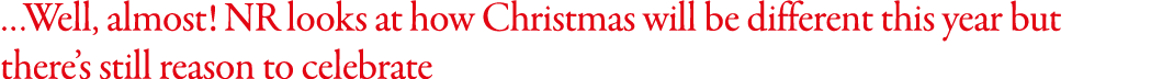  Well, almost  NR looks at how Christmas will be different this year but there s still reason to celebrate 