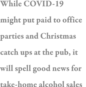 While COVID-19 might put paid to office parties and Christmas catch ups at the pub, it will spell good news for take-   