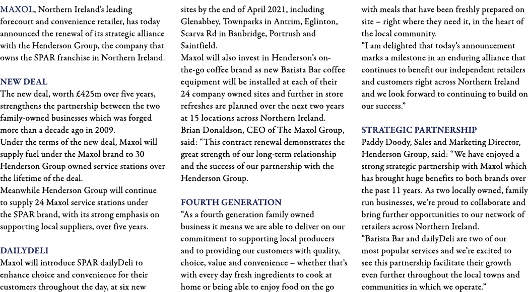 Maxol, Northern Ireland s leading forecourt and convenience retailer, has today announced the renewal of its strategi   