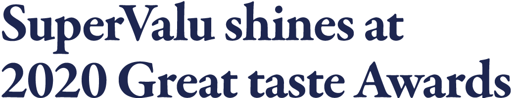 SuperValu shines at 2020 Great taste Awards