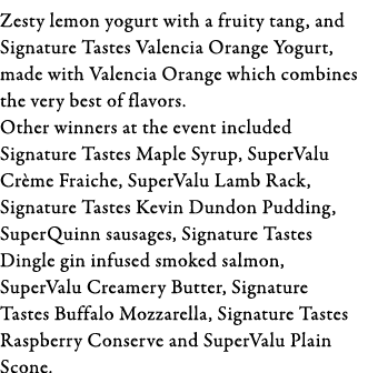 Zesty lemon yogurt with a fruity tang, and Signature Tastes Valencia Orange Yogurt, made with Valencia Orange which c   