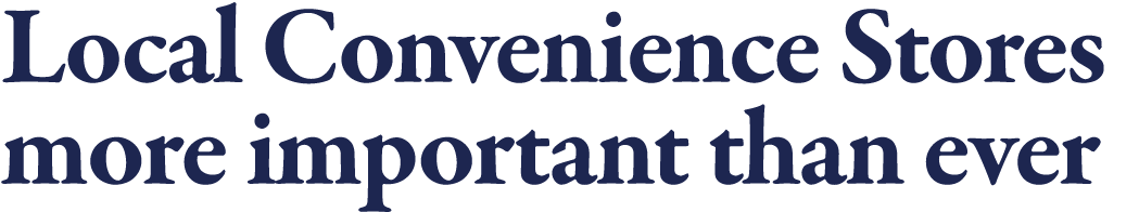 Local Convenience Stores more important than ever