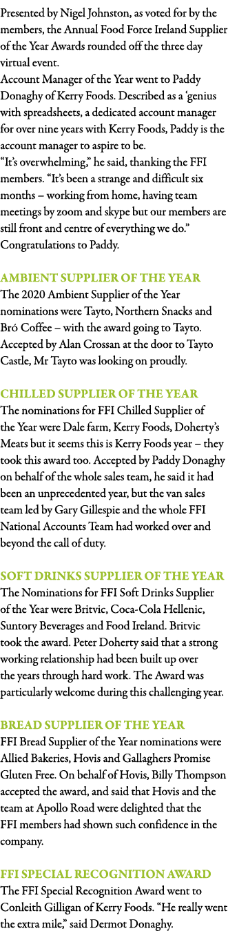 Presented by Nigel Johnston, as voted for by the members, the Annual Food Force Ireland Supplier of the Year Awards r   