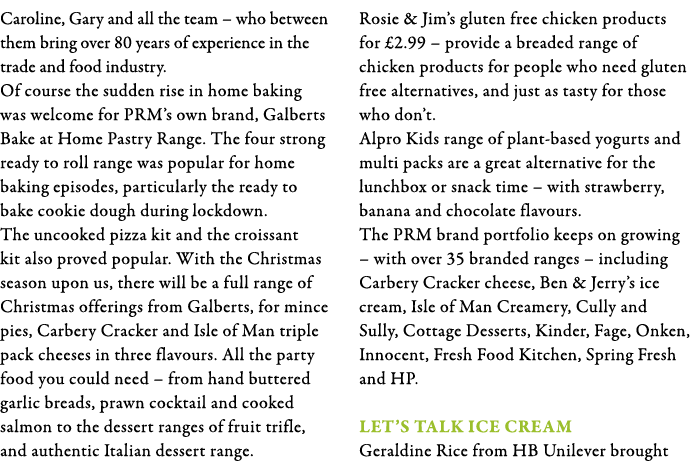 Caroline, Gary and all the team   who between them bring over 80 years of experience in the trade and food industry     