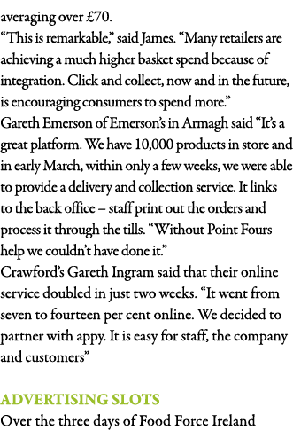 averaging over  70   This is remarkable,  said James   Many retailers are achieving a much higher basket spend becaus   
