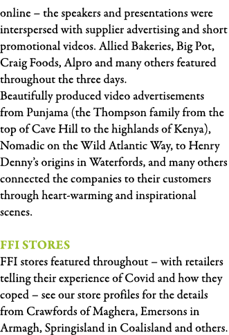 online   the speakers and presentations were interspersed with supplier advertising and short promotional videos  All   