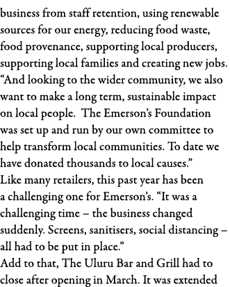 business from staff retention, using renewable sources for our energy, reducing food waste, food provenance, supporti   