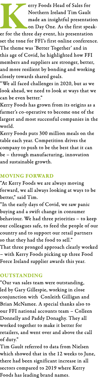 Kerry Foods Head of Sales for Northern Ireland Tim Gault made an insightful presentation on Day One  As the first spe   