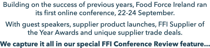 Building on the success of previous years, Food Force Ireland ran its first online conference, 22-24 September  With    