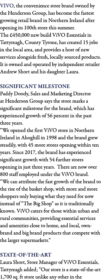 ViVO, the convenience store brand owned by the Henderson Group, has become the fastest growing retail brand in Northe   