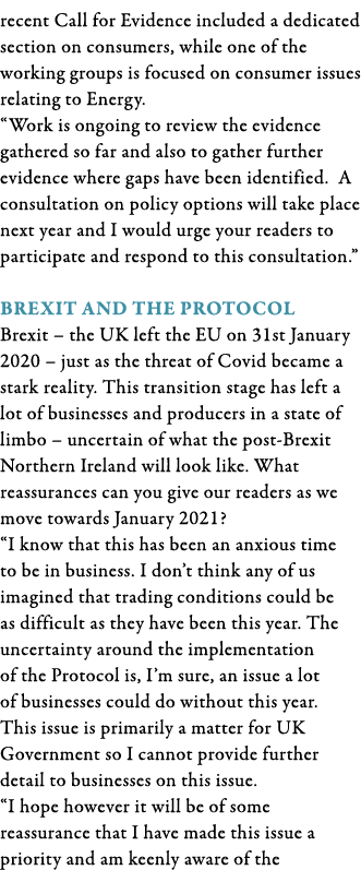 recent Call for Evidence included a dedicated section on consumers, while one of the working groups is focused on con   