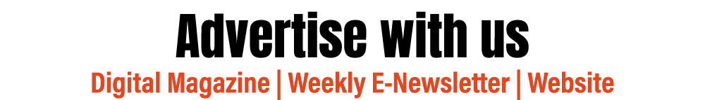 Advertise with us Digital Magazine   Weekly E-Newsletter   Website