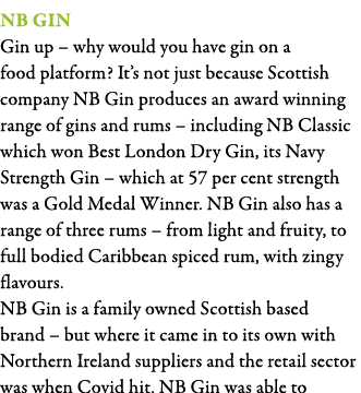 NB Gin Gin up   why would you have gin on a food platform  It s not just because Scottish company NB Gin produces an    