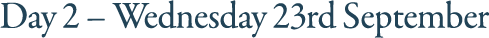 Day 2   Wednesday 23rd September
