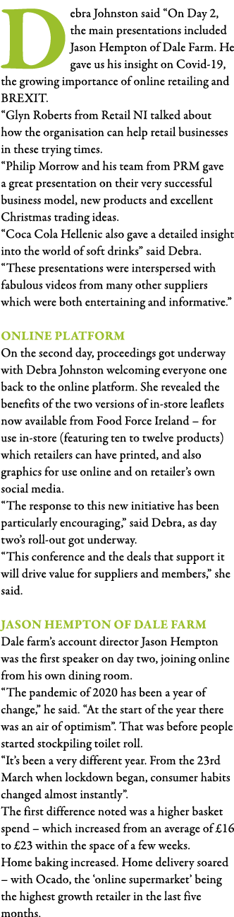 Debra Johnston said  On Day 2, the main presentations included Jason Hempton of Dale Farm  He gave us his insight on    