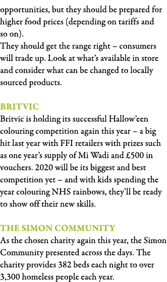 opportunities, but they should be prepared for higher food prices (depending on tariffs and so on)  They should get t   